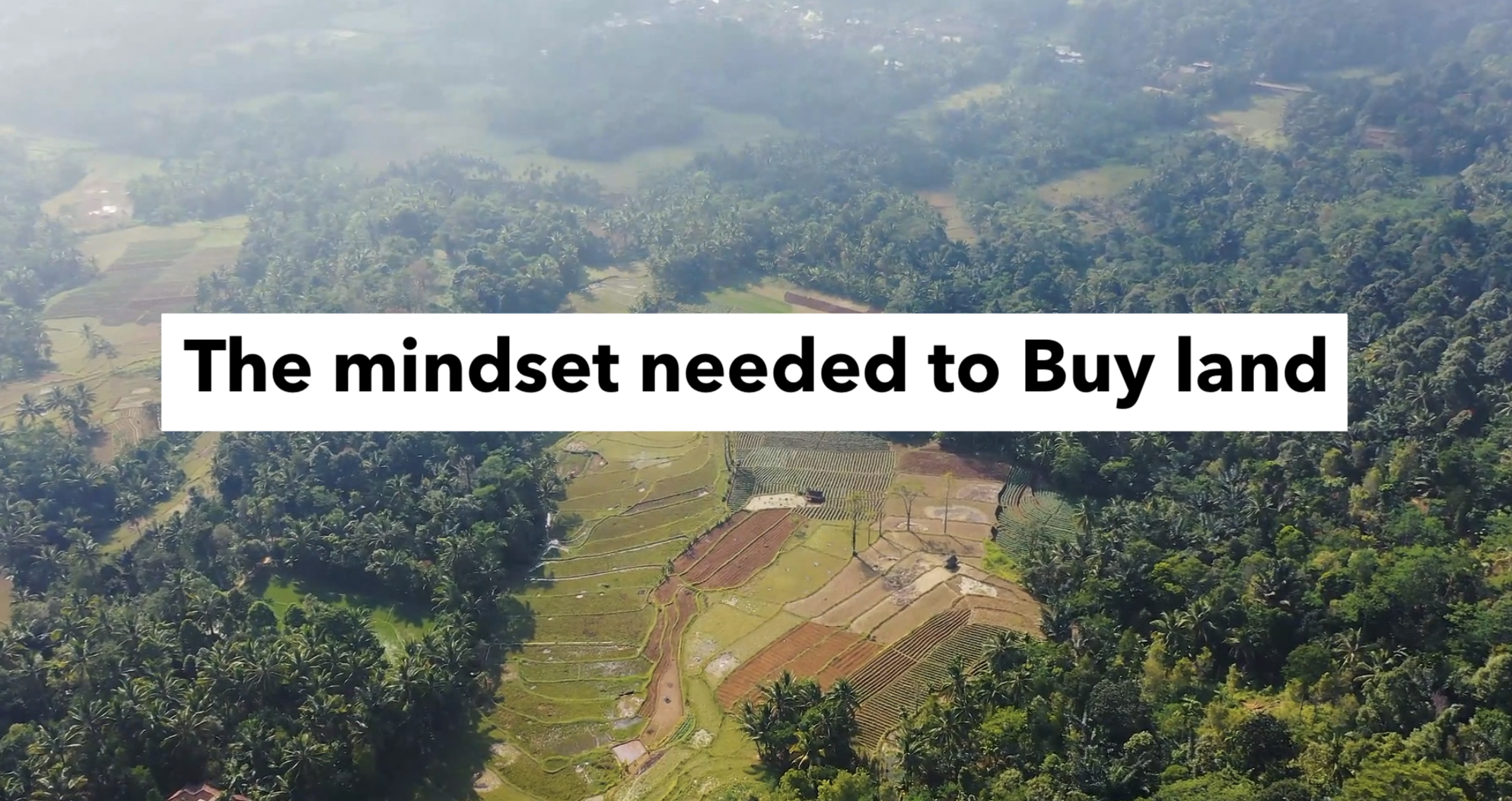 BUSINESS | Earn Your Leisure | The  mindset needed to buy land