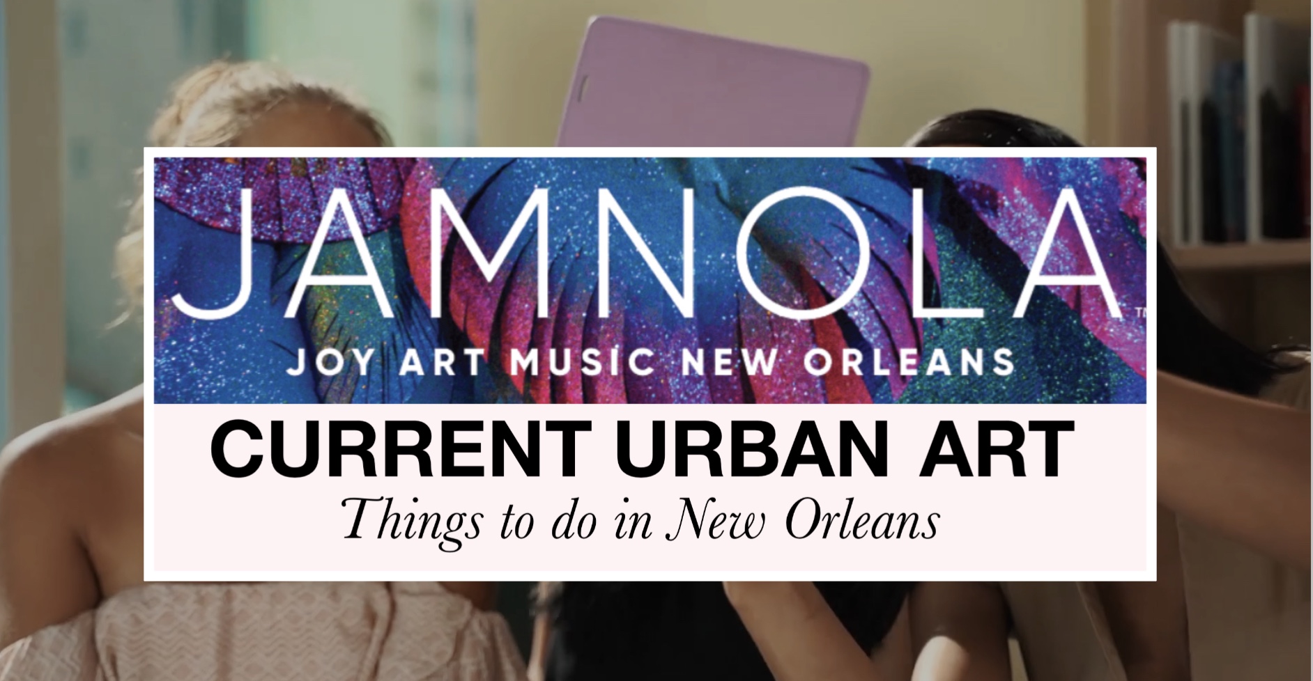 ART | JAMNOLA | ART GALLERY IN NEW ORLEANS | DRIVE